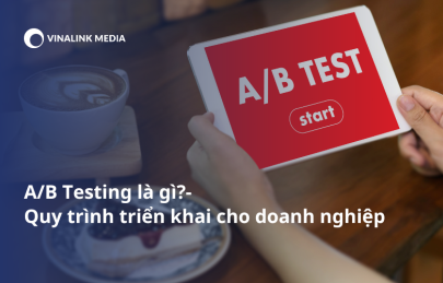 A/B Testing là gì? 7 Quy trình triển khai A/B Testing cho doanh nghiệp